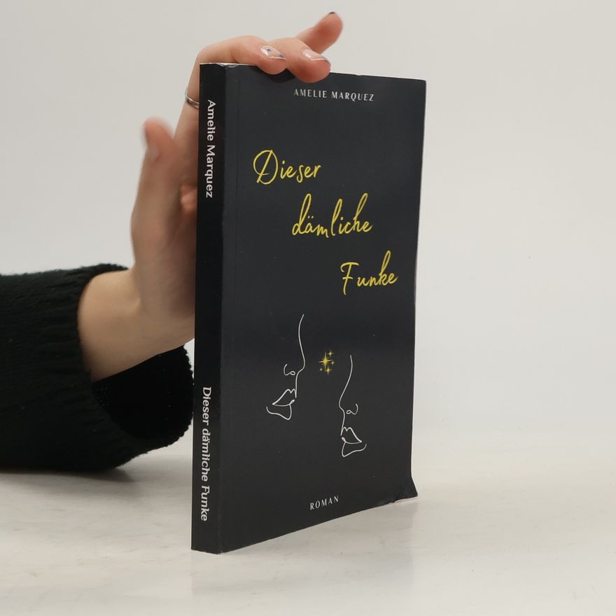 Amelie Marquez Dieser dämliche Funke
