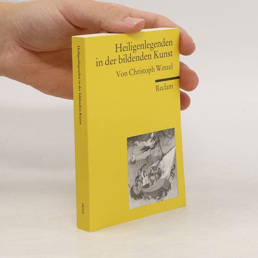 Christoph Wetzel Heiligenlegenden in der bildenden Kunst