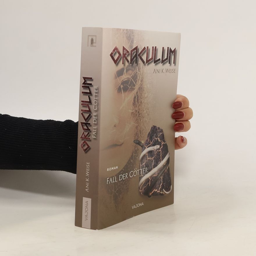 Ani K. Weise Oraculum: Fall der Götter