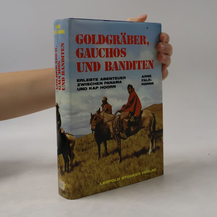 Arne Falk-Rønne Goldgräber, Gauchos und Banditen