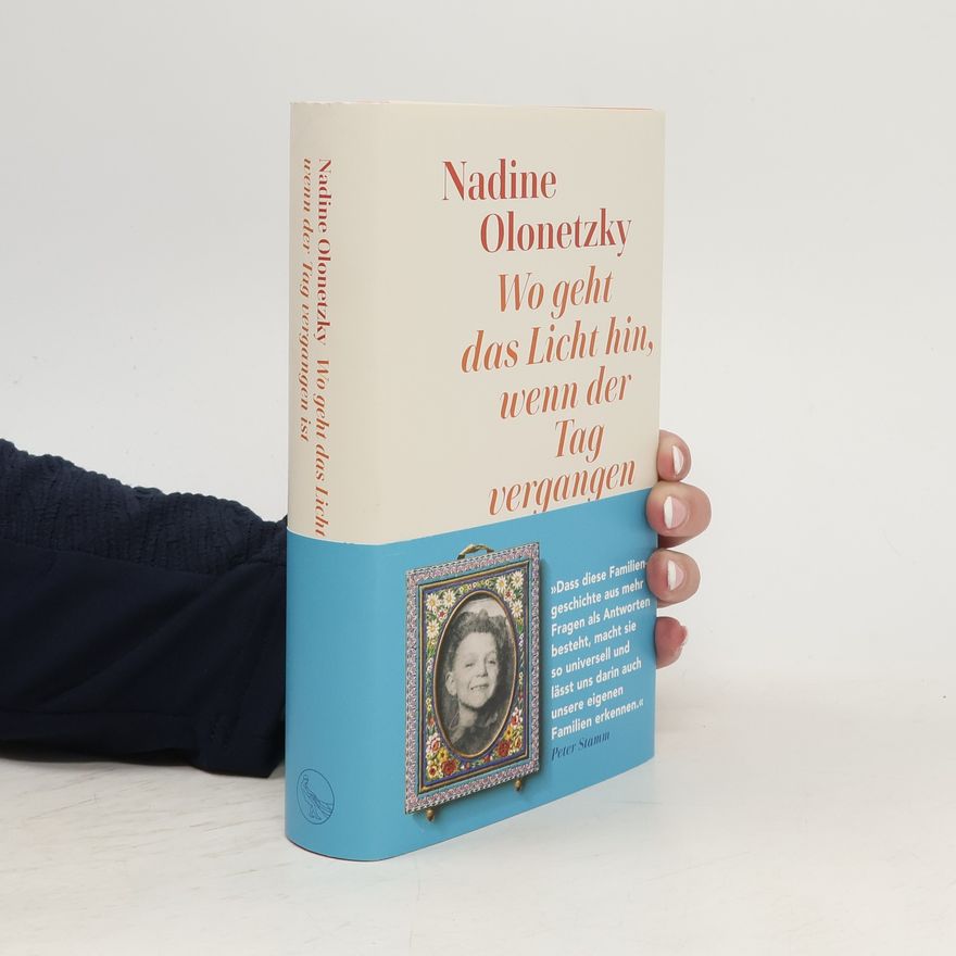 Nadine Olonetzky Wo geht das Licht hin, wenn der Tag vergangen ist