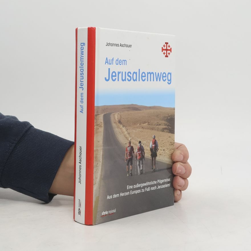 Johannes Aschauer Auf dem Jerusalemweg