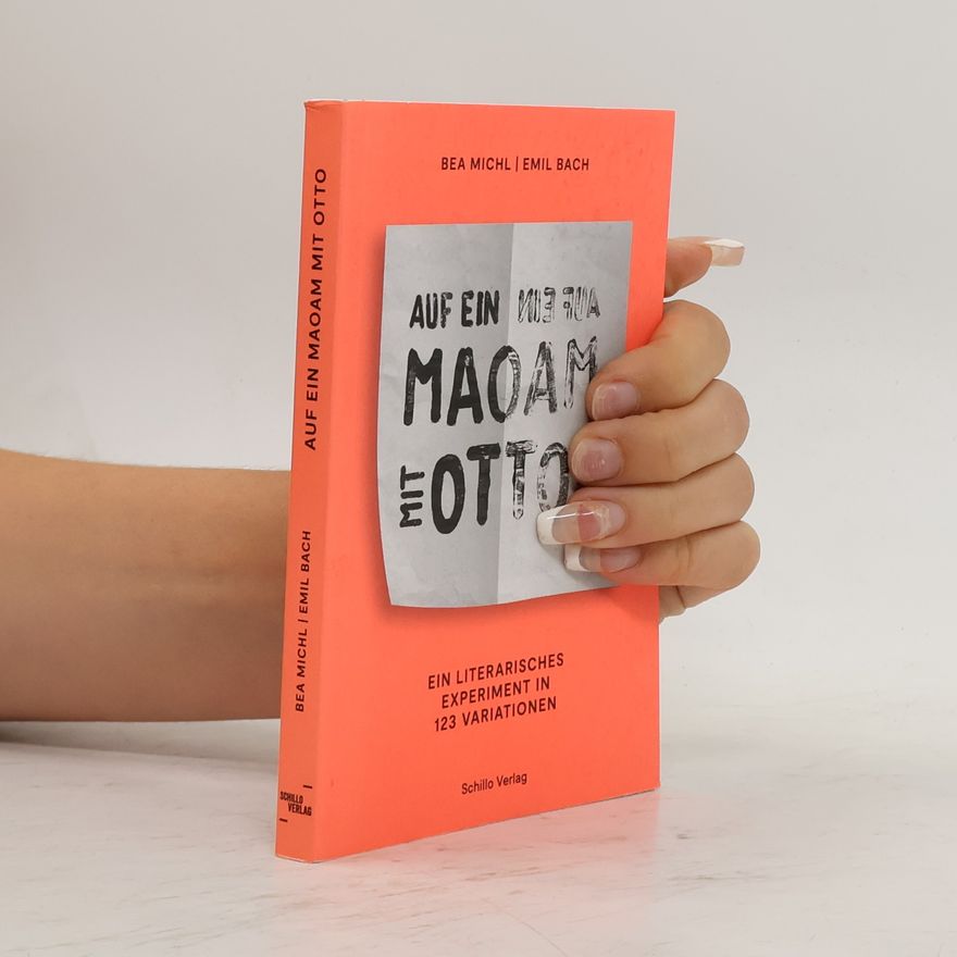 Emil Bach Auf ein Maoam mit Otto. Ein literarisches Experiment in 123 Variationen