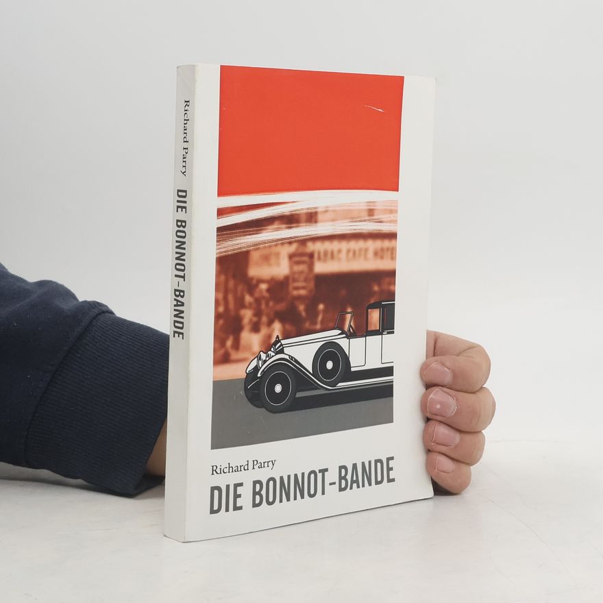 Richard Lloyd Parry Die Bonnot-Bande