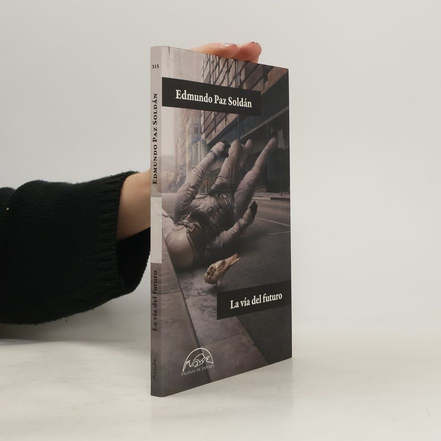 Edmundo Paz Soldán La vía del futuro