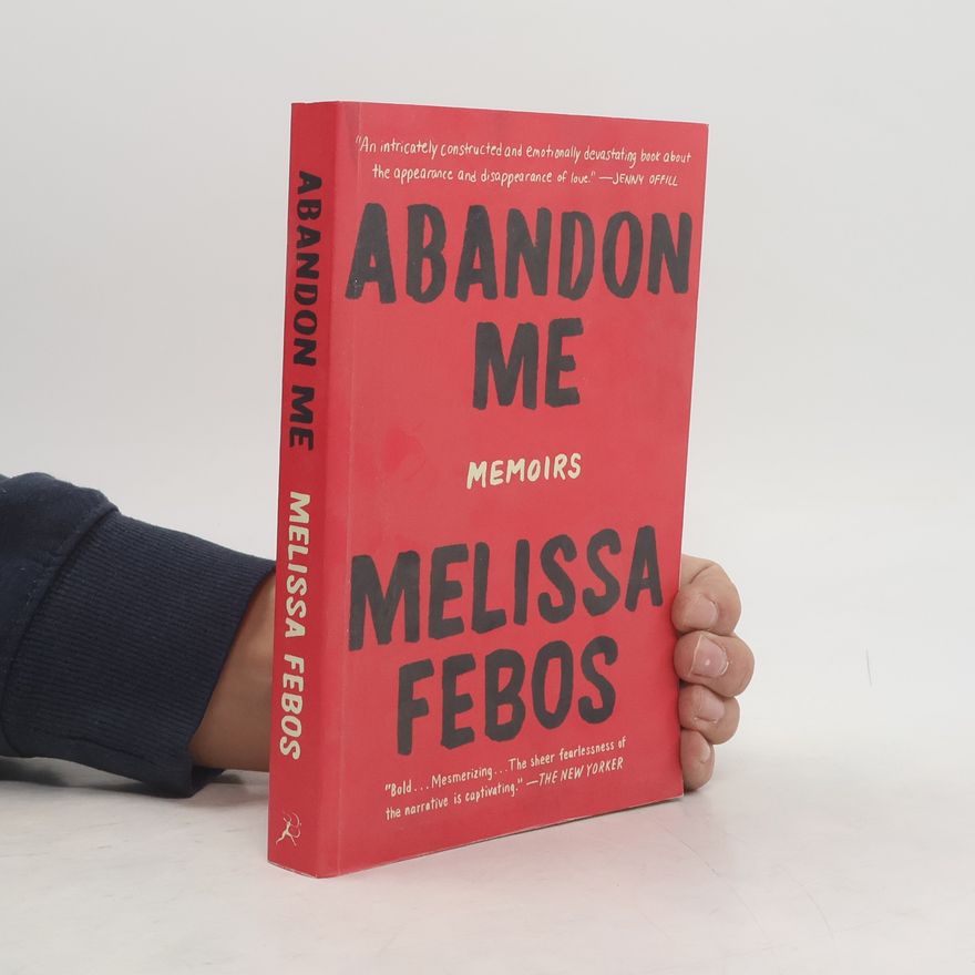 Melissa Febos Abandon Me