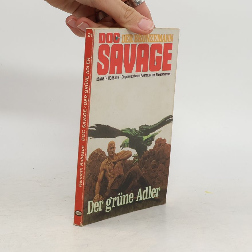 Kenneth Robeson Doc Savage 21. Der grüne Adler