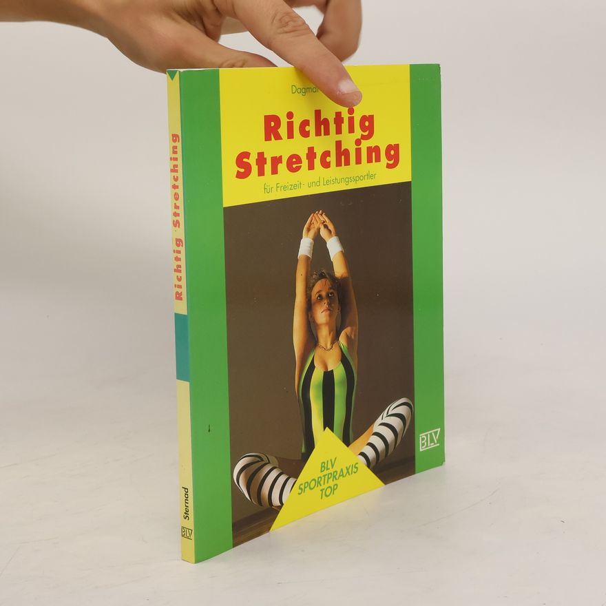 Dagmar Sternad Richtig Stretching für Freizeit- und Leistungssportler
