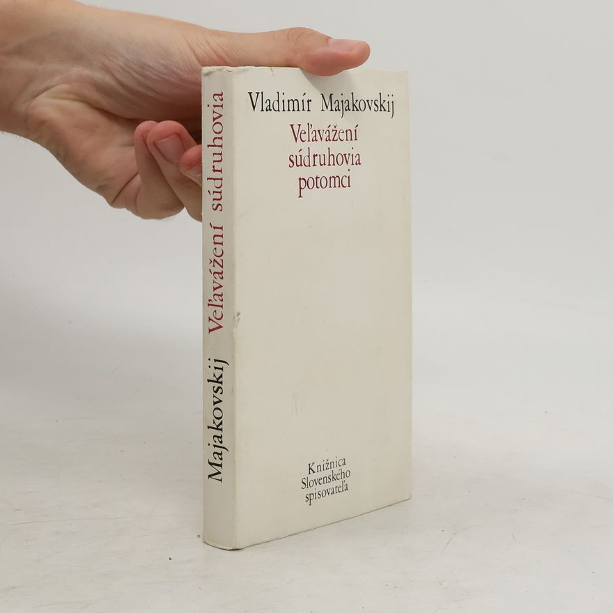 Vladimir Vladimirovič Majakovskij Veľavážení súdruhovia potomci