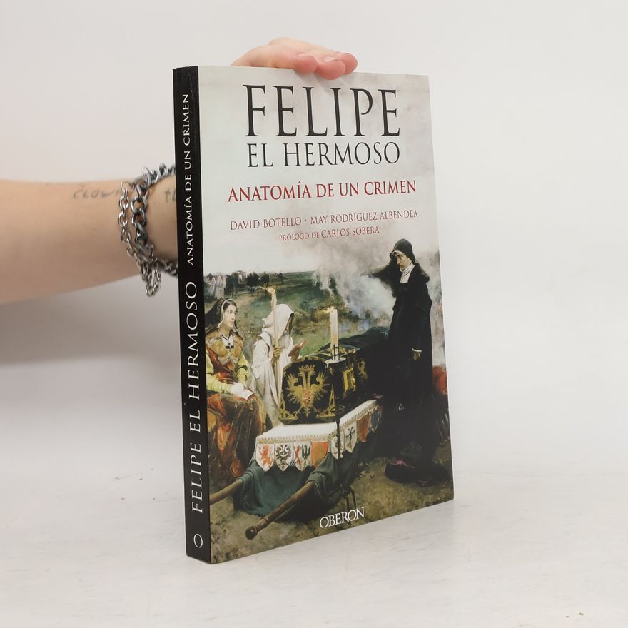 José María Rodríguez Albendea Felipe el hermoso, anatomía de un crimen