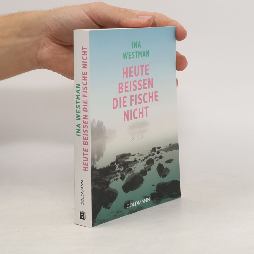 Ina Westman Heute beißen die Fische nicht
