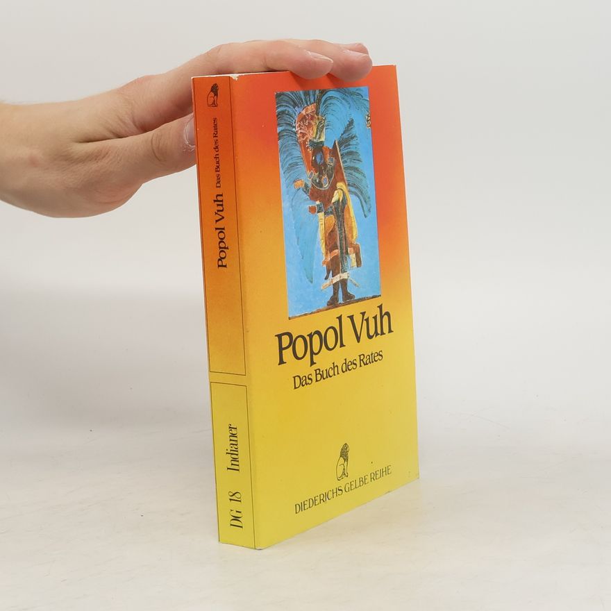 Wolfgang Cordan Popol Vuh. Das Buch des Rates. Mythos und Geschichte der Maya.