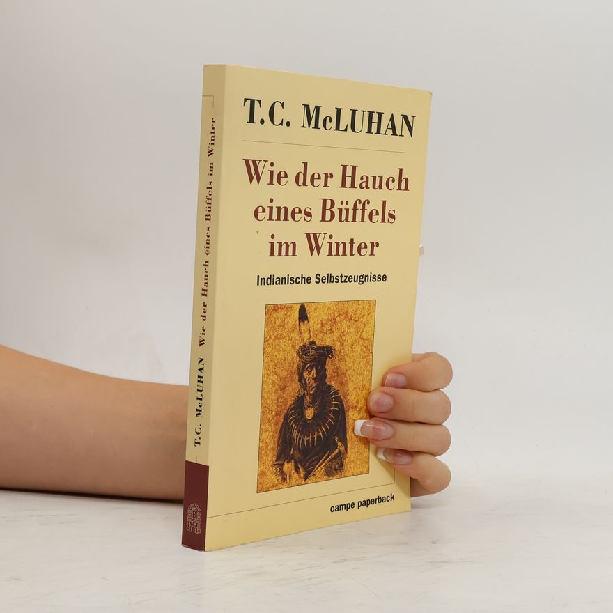T. C. McLuhan Wie der Hauch eines Büffels im Winter