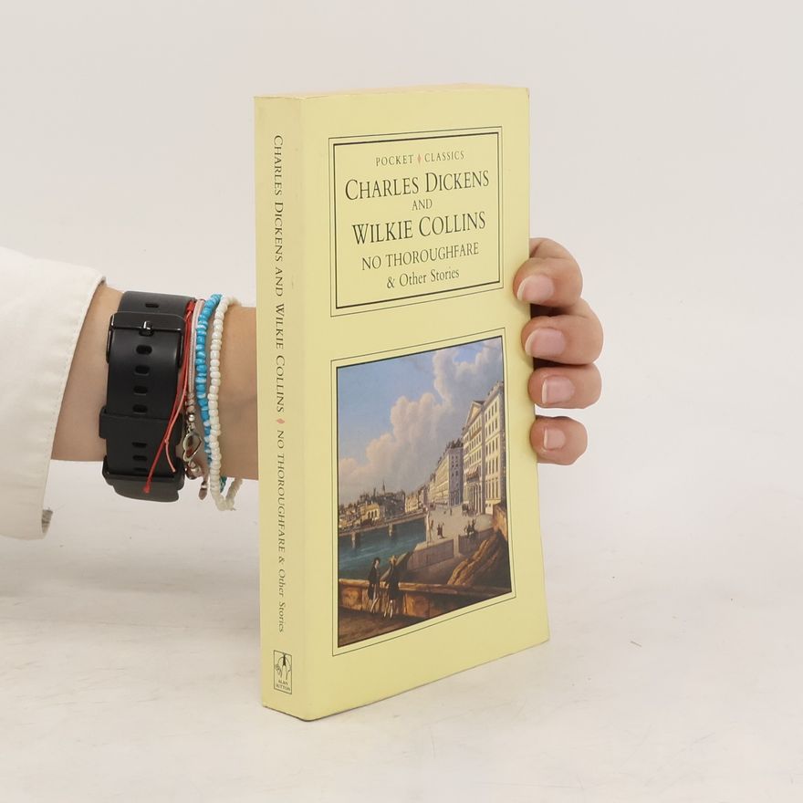 Wilkie Collins No Thoroughfare & Other Stories