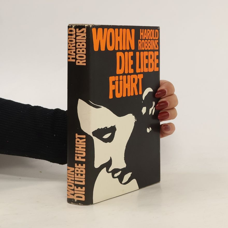 Harold Robbins Wohin die Liebe führt