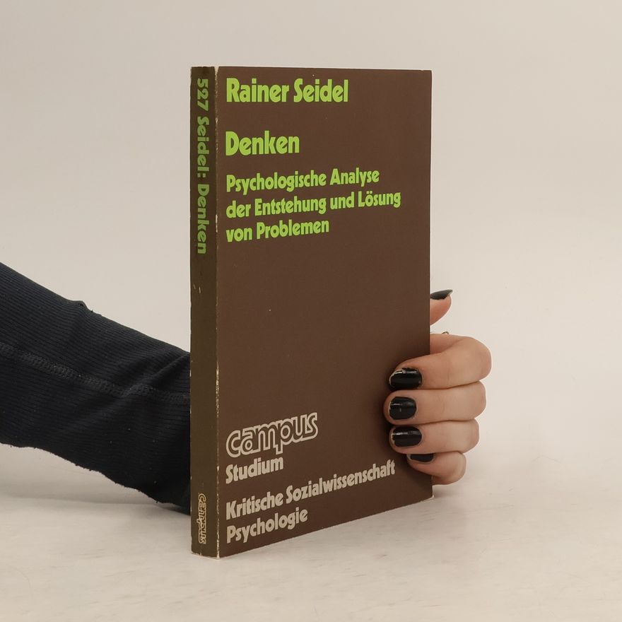 Rainer Seidel Denken, psychologische Analyse der Entstehung und Lösung von Problemen