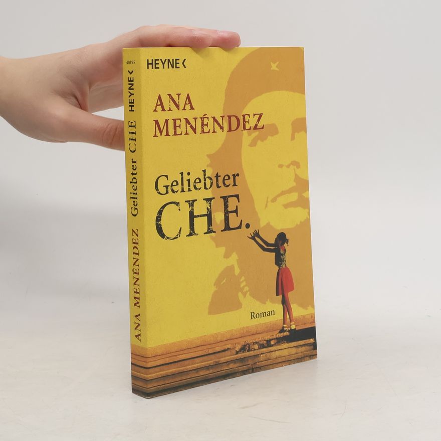 Ana Menéndez Geliebter Che