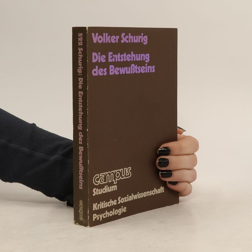 Volker Schurig Die Entstehung des Bewusstseins