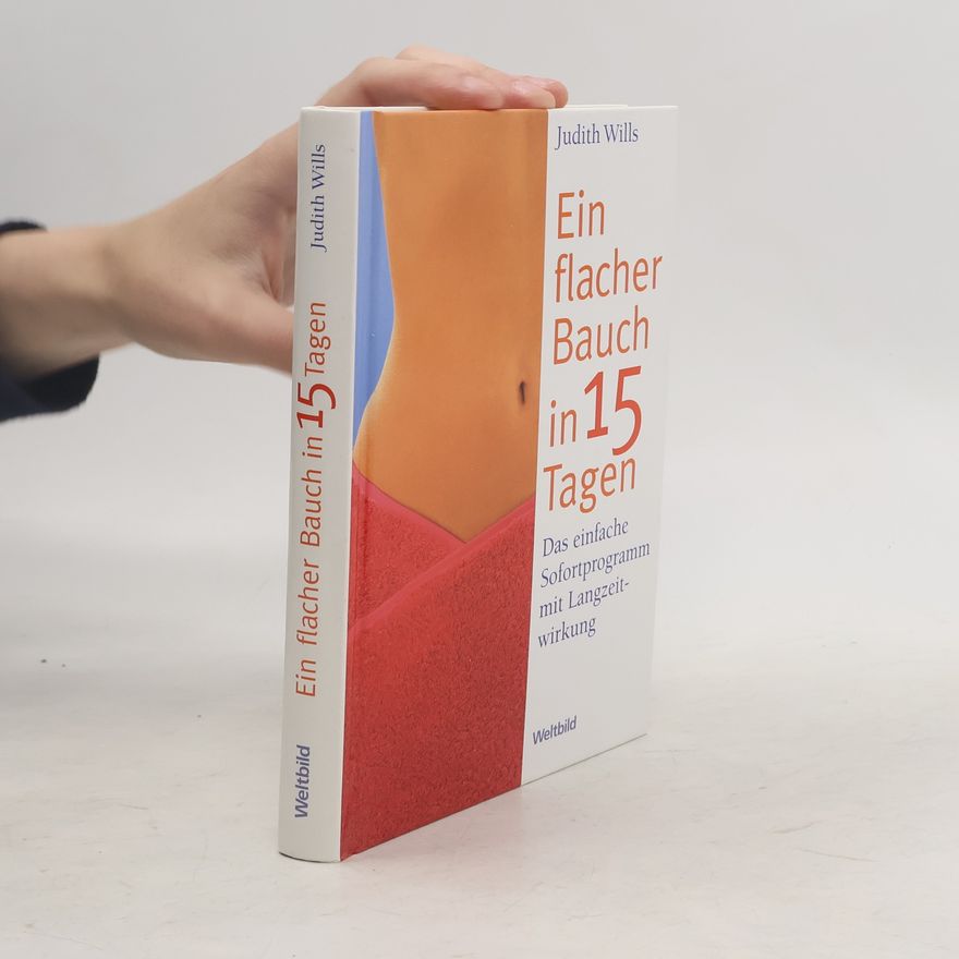 Judith Wills Ein flacher Bauch in 15 Tagen
