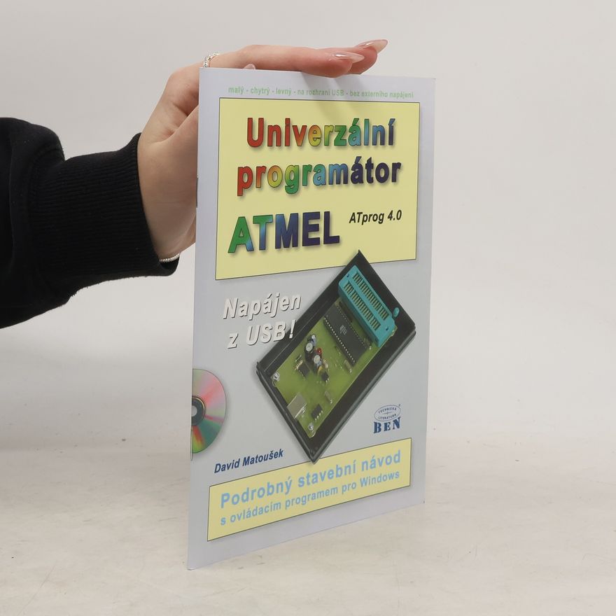 David Matoušek Univerzální programátor Atmel ATprog 4.0 - podrobný stavební návod s ovládacím programem pro Windows
