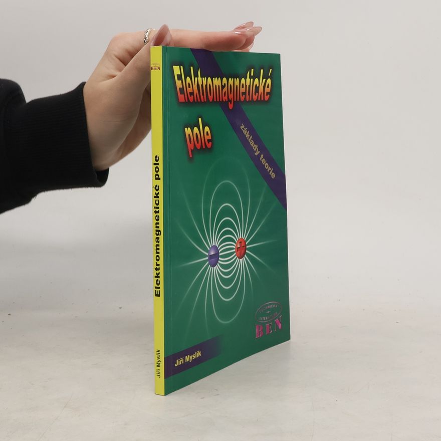 Jiří Myslík Elektromagnetické pole. Základy teorie