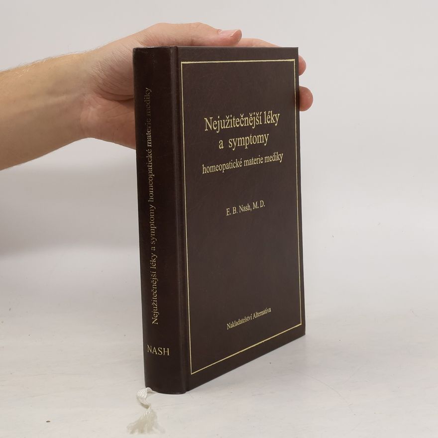 Eugene B. Nash Nejužitečnější léky a symptomy homeopatické materie mediky