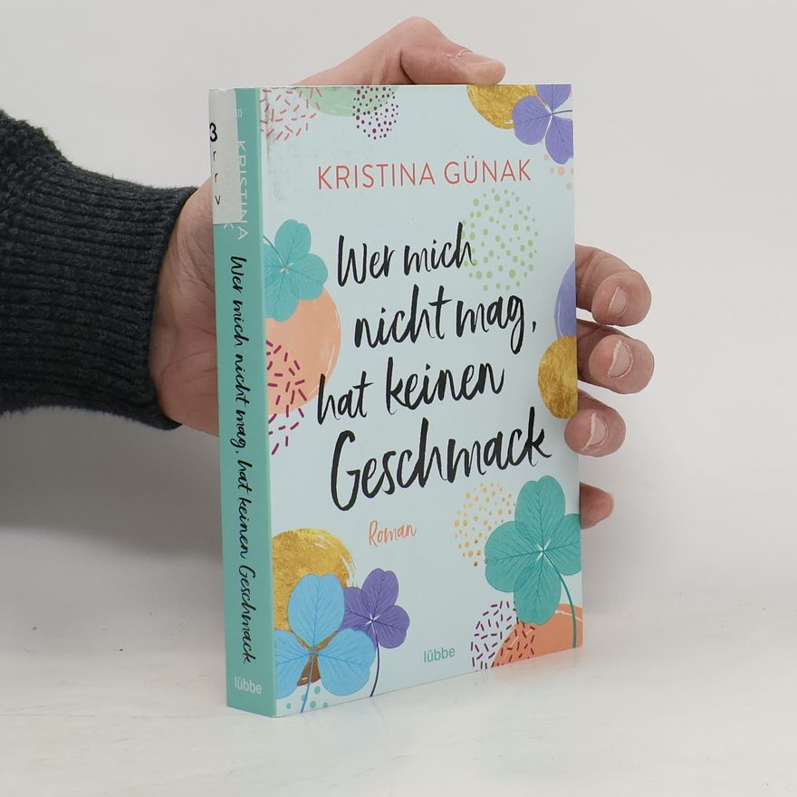 Kristina Günak Wer mich nicht mag, hat keinen Geschmack