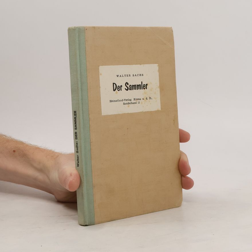 Walter Sachs Der Sammler. Sonderband 11