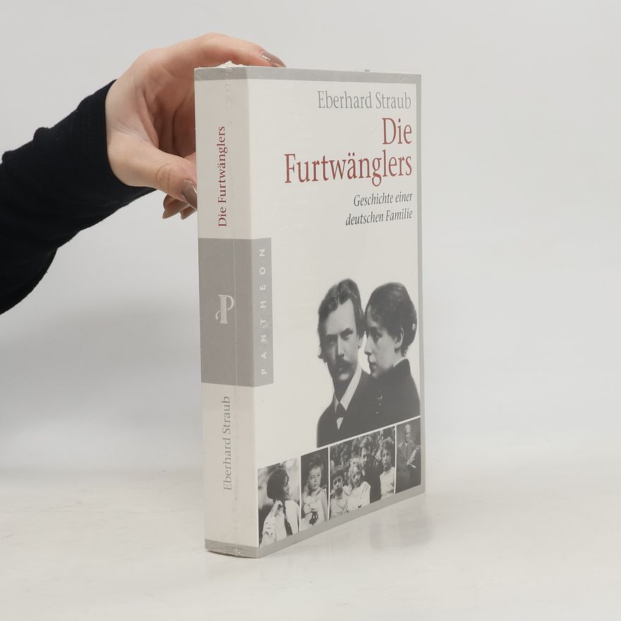 Eberhard Straub Die Furtwänglers