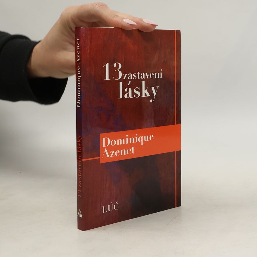 Dominique Azenet 13 zastavení lásky