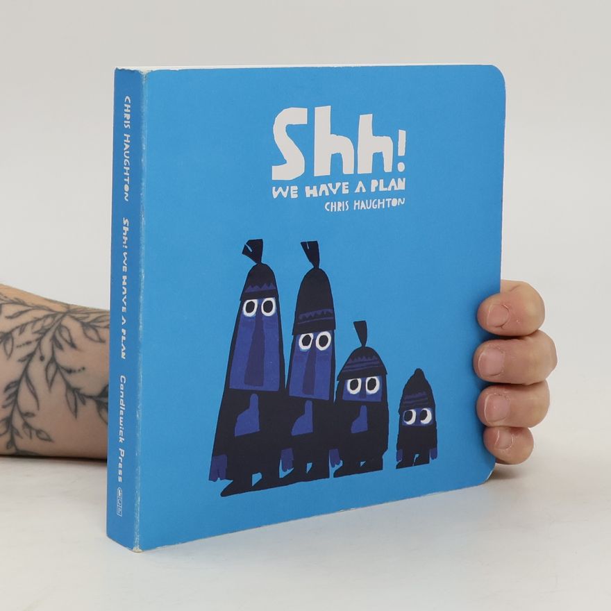 Chris Haughton Shh! We Have a Plan