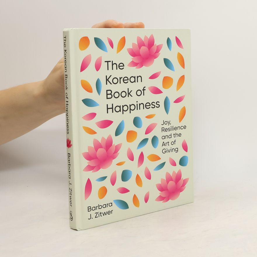Barbara J. Zitwer The Korean Book of Happiness