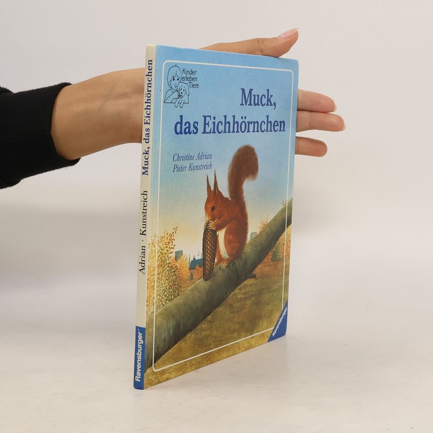 Adrian Kunstreich Muck, das Eichhörnchen