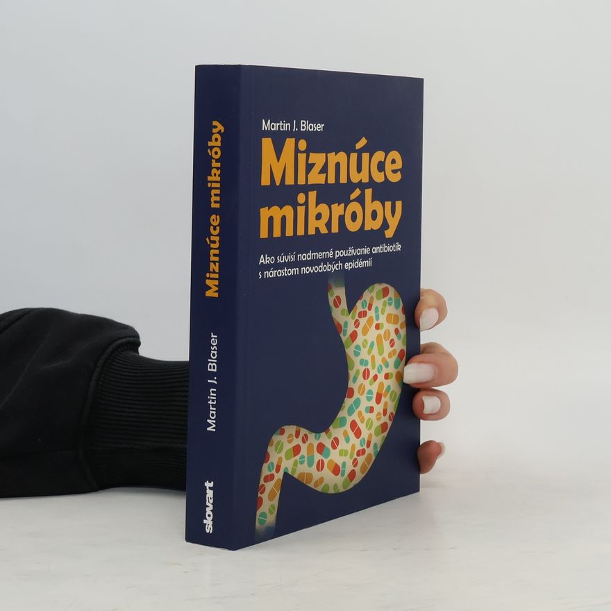 Martin J. Blaser Miznúce mikróby