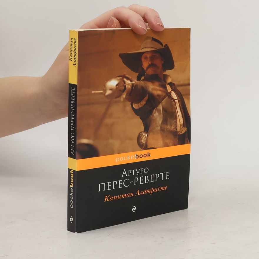 Arturo Pérez-Reverte Капитан Алатристе