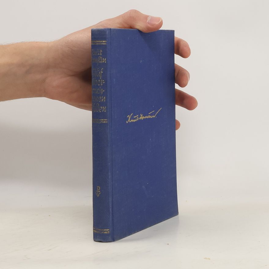 Knut Hamsun Auf überwachsenen Pfaden