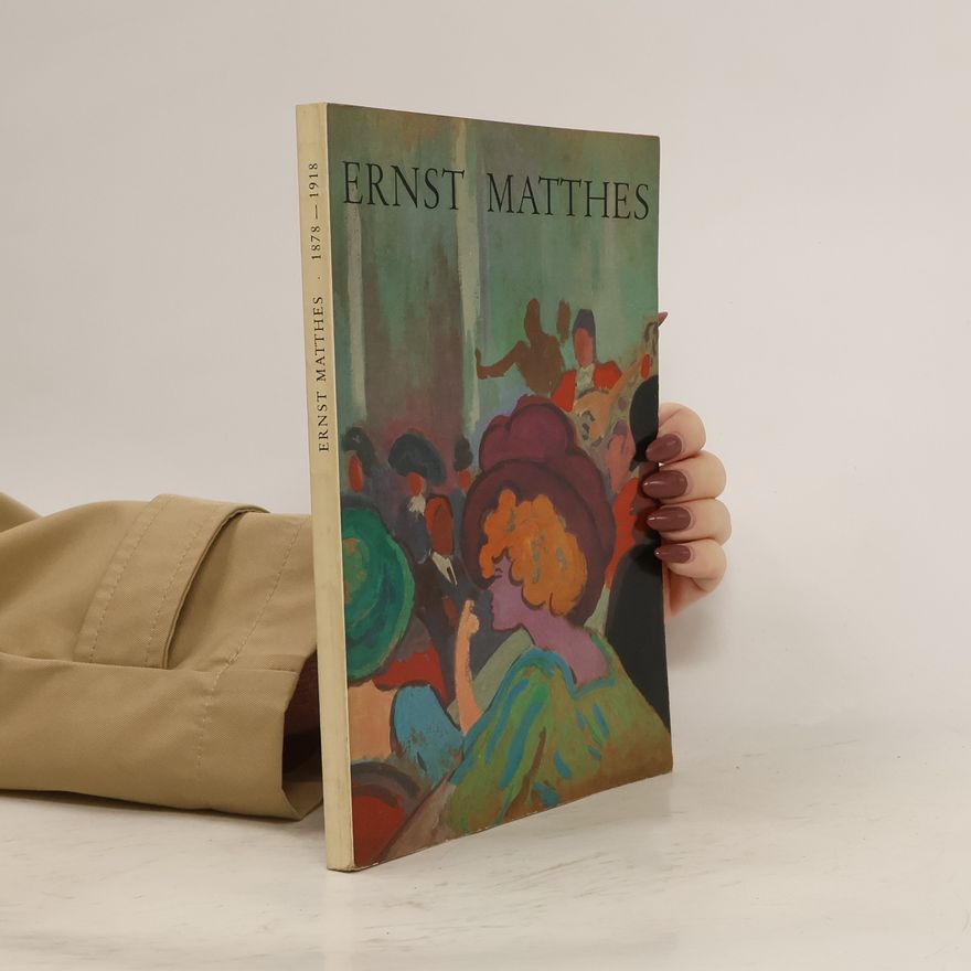Ernst Matthes Ernst Matthes 1878-1918