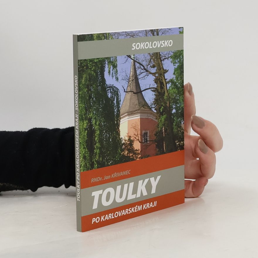 Jan Křivanec Toulky po Karlovarském kraji. Sokolovsko