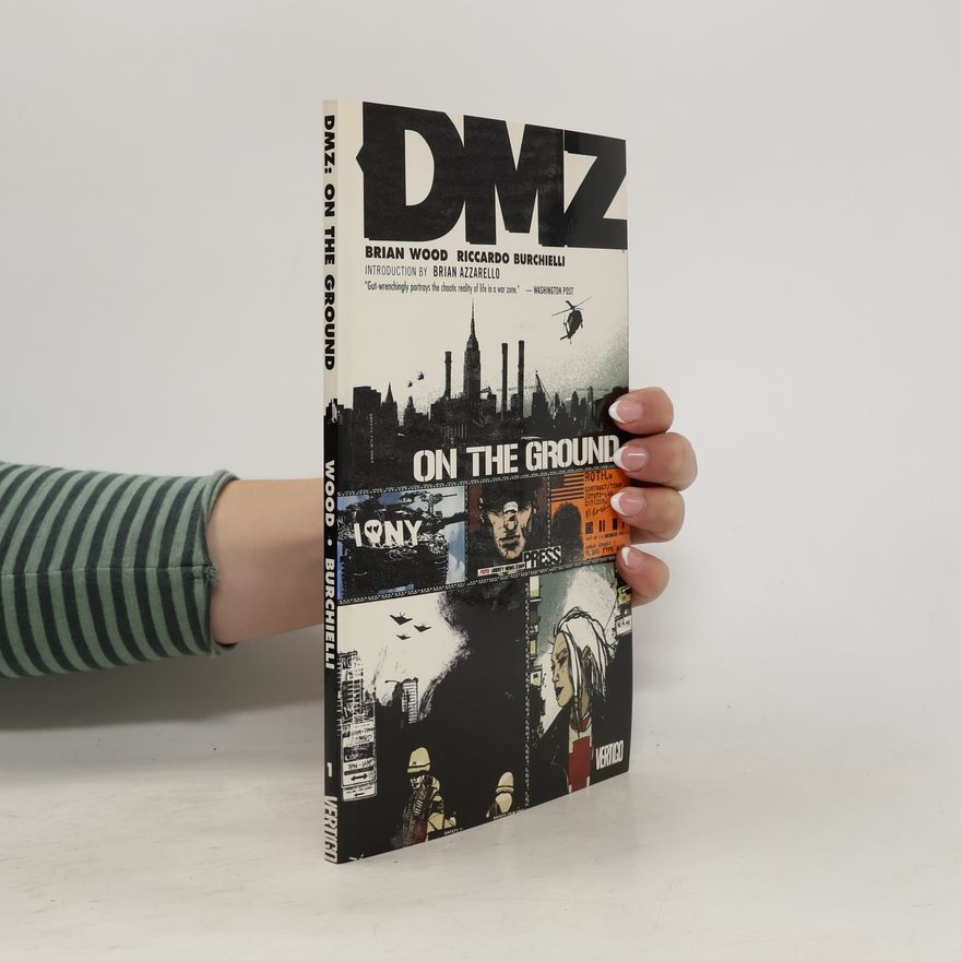 Brian Wood DMZ: On the Ground