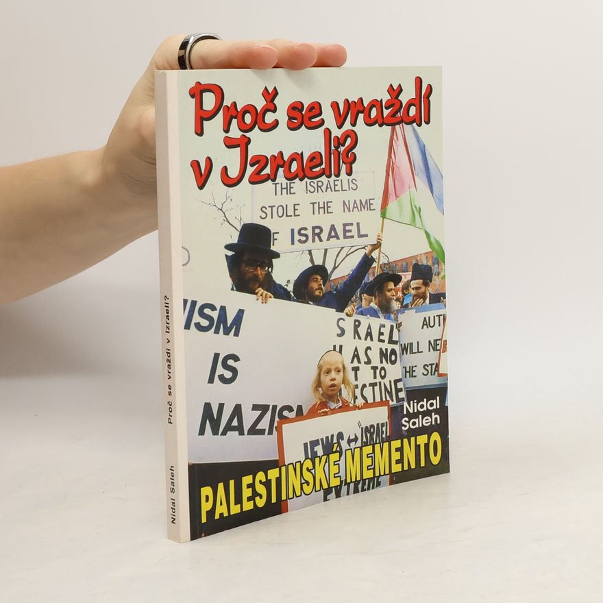 Nidal Saleh Proč se vraždí v Izraeli? : palestinské memento : kdo jsou oběti a kdo teroristé?