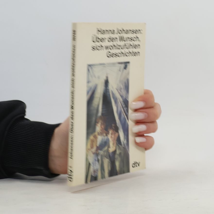 Hanna Johansen Über den Wunsch, sich wohlzufühlen