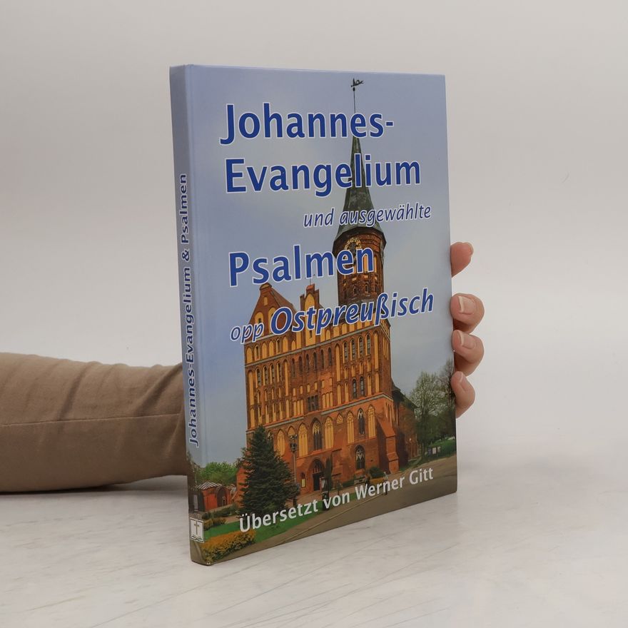 Werner Gitt Das Johannes-Evangelium und ausgewählte Psalmen opp Ostpreußisch