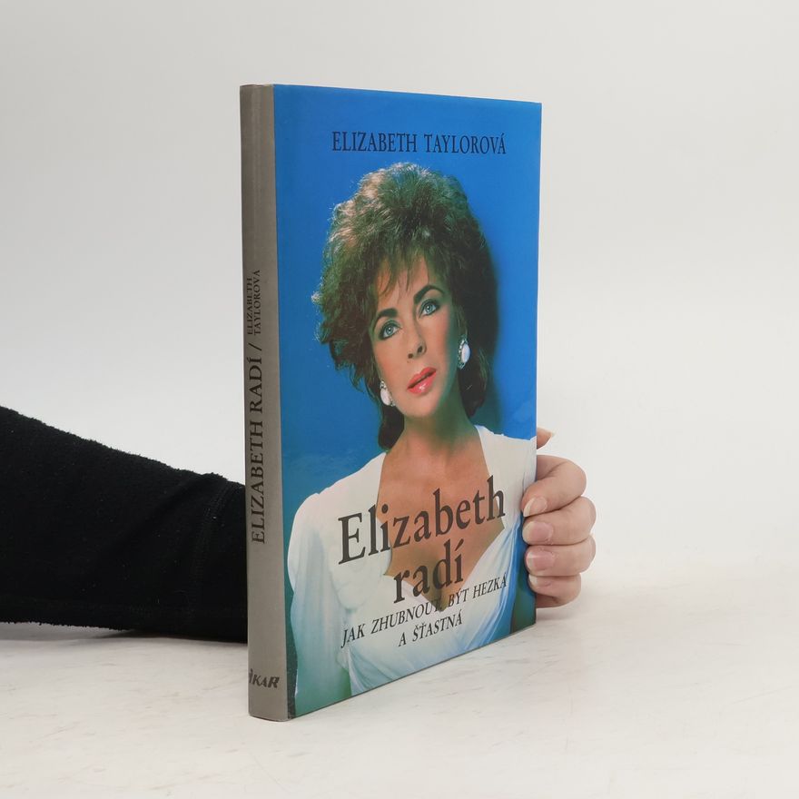Taylorová Elisabeth Elizabeth radí jak zhubnout, být hezká