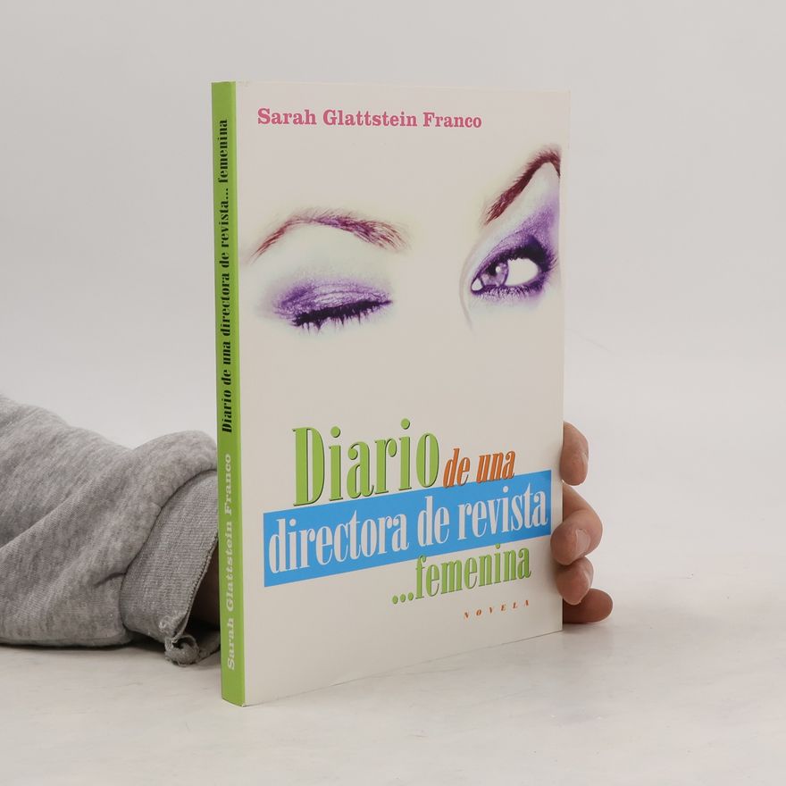Sarah Glattstein Franco Diario de una directora de revista-- femenina