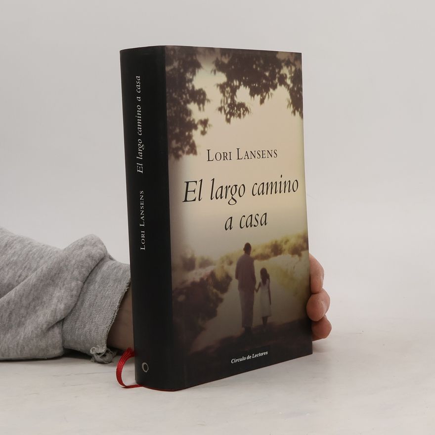 Lori Lansens El largo camino a casa
