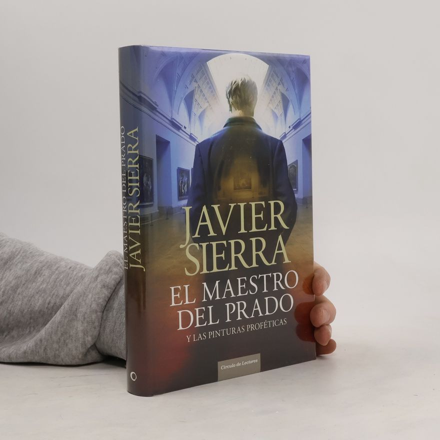 Javier Sierra El maestro del Prado y las pinturas proféticas