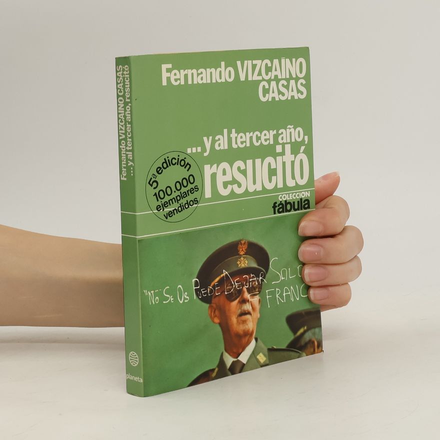 Fernando Vizcaíno Casas ... Y al tercer año, resucitó
