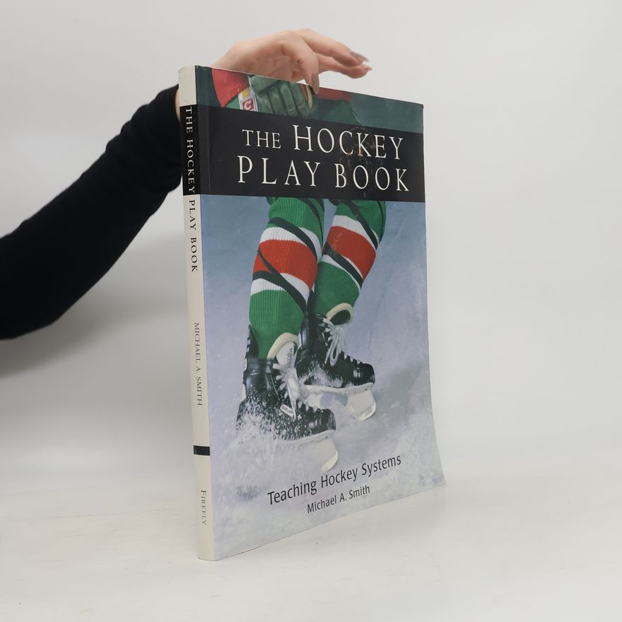 Michael A. Smith The Hockey Play Book