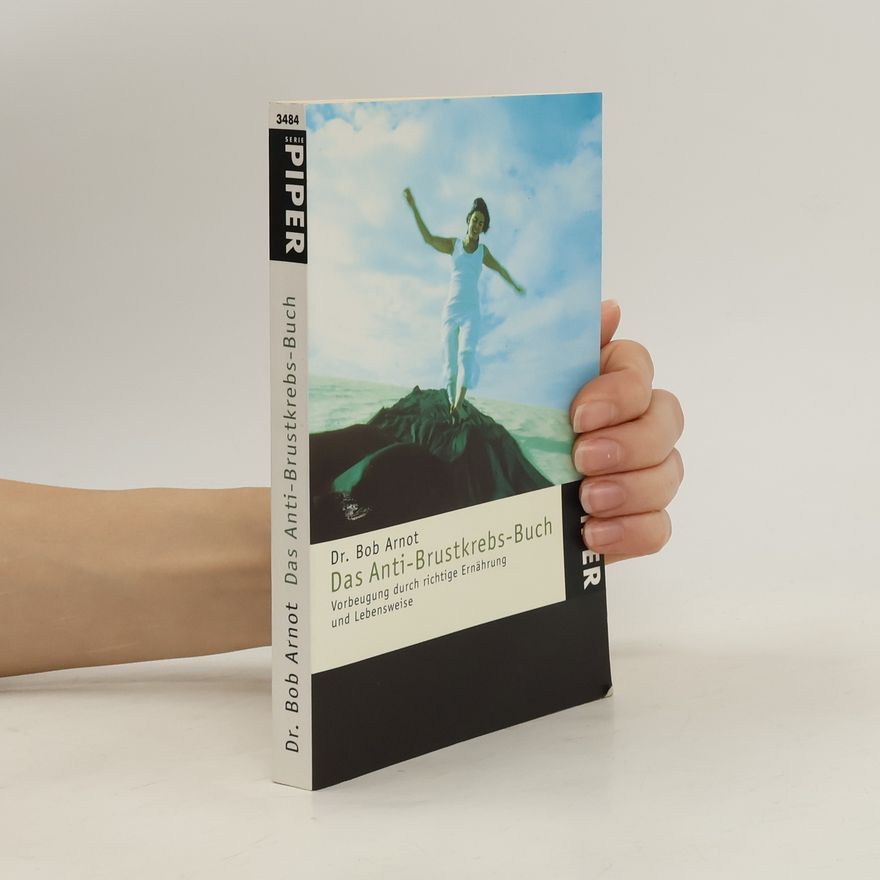 Bob Arnot Das Anti-Brustkrebs-Buch