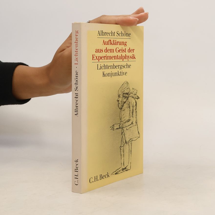 Albrecht Schöne Aufklärung aus dem Geist der Experimentalphysik